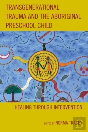 Transgenerational Trauma And The Aboriginal Preschool Child