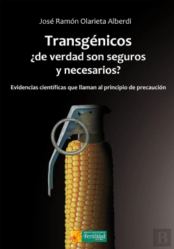 Bertrand.pt - Transgénicos, ¿De Verdad Son Seguros Y Necesarios?