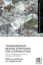 Transgressive Design Strategies For Utopian Cities