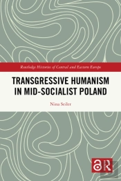 Transgressive Humanism In Mid-Socialist Poland