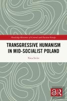 Transgressive Humanism In Mid-Socialist Poland