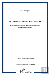 Transhumance Et Eco-Savoir ; Reconnaissance Des Alternances Ecoformatives