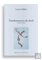 Transhumances Du Deuil Et Autres Textes