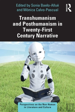 Bertrand.pt - Transhumanism And Posthumanism In Twenty-First Century Narrative