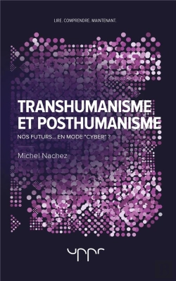 Bertrand.pt - Transhumanisme Et Posthumanisme - Nos Futurs... En Mode  Cyber  ?