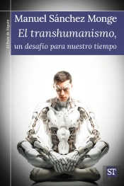 Transhumanismo, Un Desafio Para Nuestro Tiempo, El