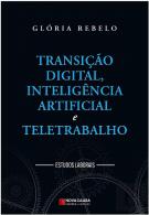 Transição Digital, Inteligência Artificial e Teletrabalho