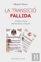 Transicio Fallida:Cronica D´Una Democracia A Mig Fer