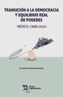 Transicion A La Democracia Y Equilibrio Real De Poderes. Mex