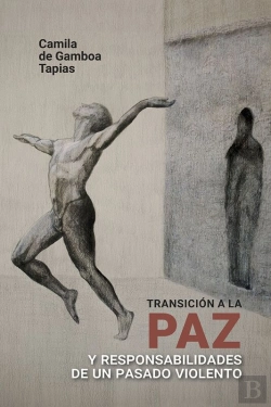 Bertrand.pt - Transición A La Paz Y Responsabilidades De Un Pasado Violento