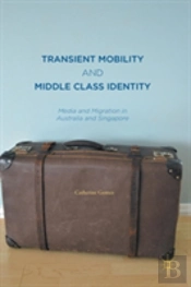 Transient Mobility And Middle Class Identity
