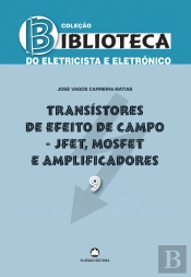 Transístores de Efeito de Campo - JFET, MOSFET e Amplificadores