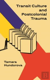 Transit Culture And Postcolonical Trauma