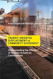 Transit-Oriented Displacement Or Community Dividends?