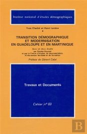 Transition Démographique Et Modernisation En Guadeloupe Et En Martinique : Suivi De Deux Études De Nicolas Brouard