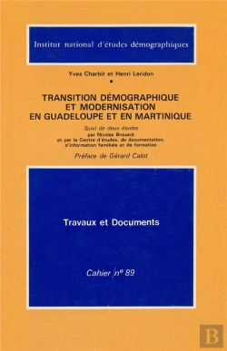 Bertrand.pt - Transition Démographique Et Modernisation En Guadeloupe Et En Martinique : Suivi De Deux Études De Nicolas Brouard