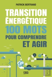 Transition Énergétique : 100 Mots Pour Comprendre Et Agir