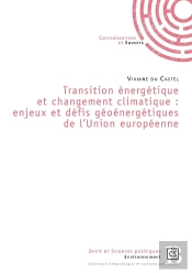 Transition Énergétique Et Changement Climatique ; Enjeux Et Défis Géoénergétiques De L'Union Européenne