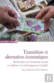 Transition Et Alternatives Économiques : Recherches Sur L'Économie Sociale Et Solidaire Et Le Developpement Durable