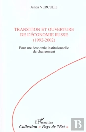 Transition Et Ouverture De L'Economie Russe ; Pour Une Economie Institutionnelle Du Changement