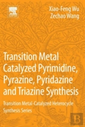 Transition Metal Catalyzed Pyrimidine, Pyrazine, Pyridazine And Triazine Synthesis