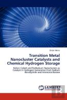 Transition Metal Nanocluster Catalysts And Chemical Hydrogen Storage