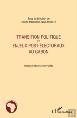 Bertrand.pt - Transition Politique Et Enjeux Post-Électoraux Au Gabon