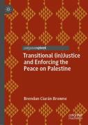 Transitional (In)Justice And Enforcing The Peace On Palestine