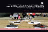 Transitional Justice And The Politics Of Inscription