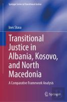 Transitional Justice In Albania, Kosovo, And North Macedonia