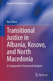 Transitional Justice In Albania, Kosovo, And North Macedonia