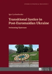 Transitional Justice In Post-Euromaidan Ukraine