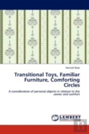 Transitional Toys, Familiar Furniture, Comforting Circles