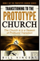 Transitioning To The Prototype Church