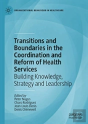 Transitions And Boundaries In The Coordination And Reform Of Health Services