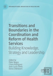 Transitions And Boundaries In The Coordination And Reform Of Health Services