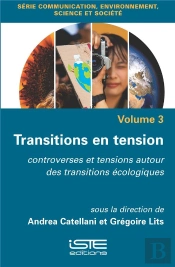Transitions En Tension : Controverses Et Tensions Autour Des Transitions Écologiques