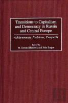Transitions To Capitalism And Democracy In Russia And Central Europe