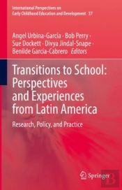 Transitions To School: Perspectives And Experiences From Latin America