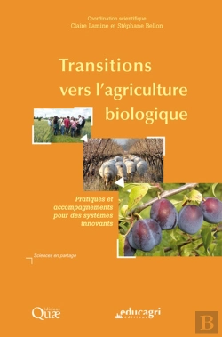 Bertrand.pt - Transitions Vers L'Agriculture Biologique ; Pratiques Et Accompagnements Pour Des Systèmes Innovants
