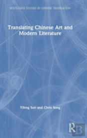 Translating Chinese Art And Modern Literature