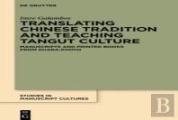 Translating Chinese Tradition And Teaching Tangut Culture