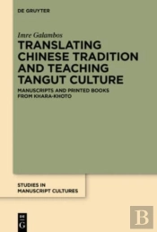 Translating Chinese Tradition And Teaching Tangut Culture