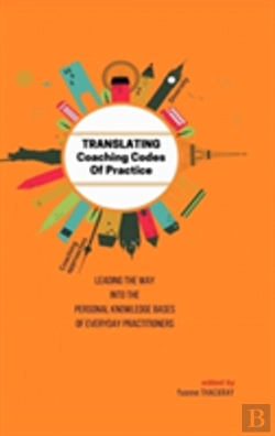 Bertrand.pt - Translating Coaching Codes Of Practice - Leading The Way Into The Personal Knowledge Bases Of Everyday Practitioner