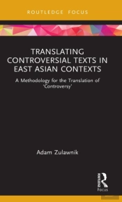 Translating Controversial Texts In East Asian Contexts