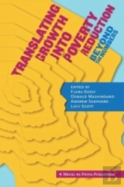 Translating Growth Into Poverty Reduction. Beyond The Numbers