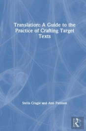 Translation: A Guide To The Practice Of Crafting Target Texts