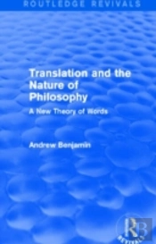 Translation And The Nature Of Philosophy (Routledge Revivals)