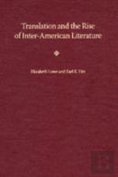 Translation And The Rise Of Inter-American Literature