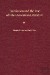 Translation And The Rise Of Inter-American Literature
